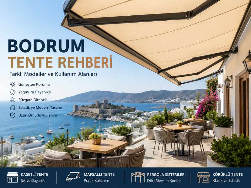 Bodrum Tente Rehberi: Farklı Modeller ve Kullanım Alanları